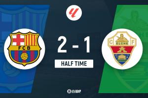 半場-巴薩暫2-1埃爾切 亞馬爾破門費(fèi)蘭-托雷斯建功