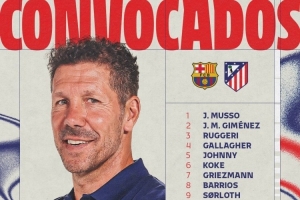 馬競對陣巴薩大名單：小蜘蛛、格列茲曼、瑟爾洛特、巴埃納在列